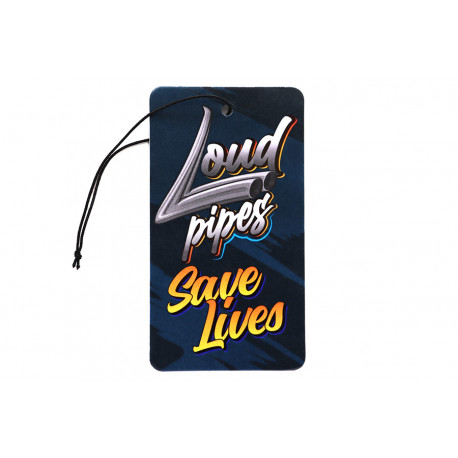 Hanging air freshener Loud Pipes Save Lives Air Freshener | race-shop.si